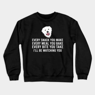 Every Snack You Make Pyrenees Whispers, Tee Triumph Extravaganza Crewneck Sweatshirt